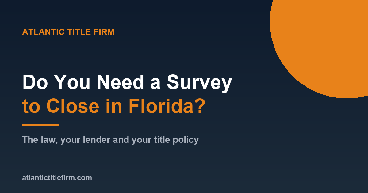 Do You Need a Survey to Close on a House in Florida?