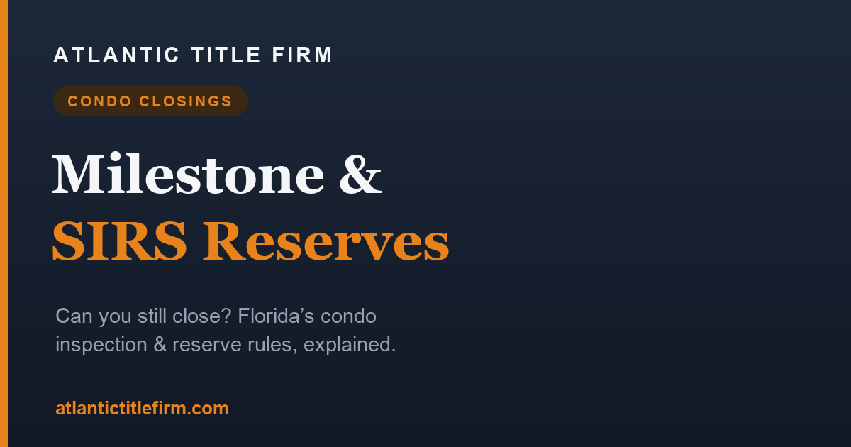 Condo Milestone Inspections   SIRS Reserves: Can You Still Close?