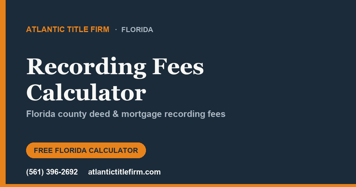 Florida Recording Fees Calculator | Atlantic Title Firm