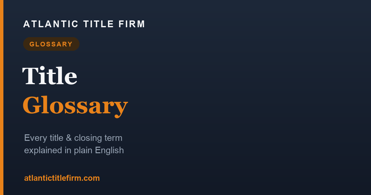 Florida Title Insurance Glossary: A-Z Closing Terms