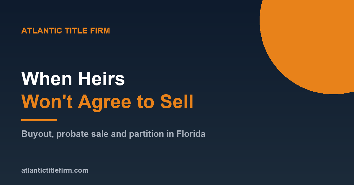 Heirs Who Won't Agree to Sell: Florida Inherited Home Options