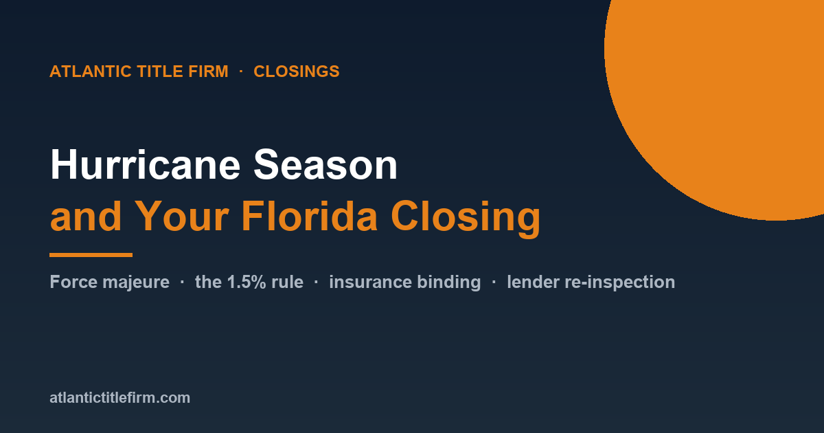 Hurricane Season and Your Florida Closing: Contract, Insurance and Funding