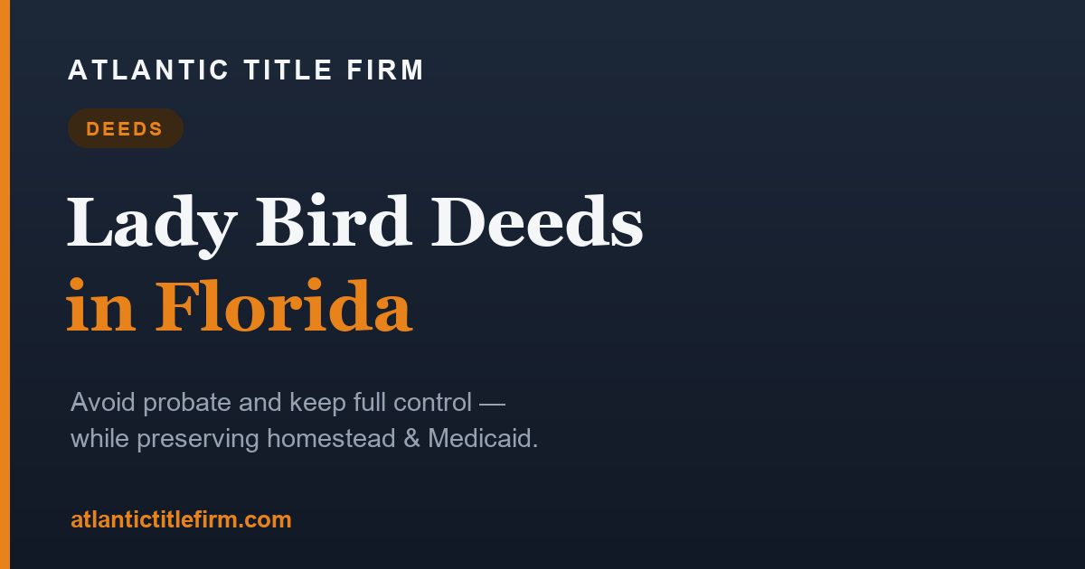 Lady Bird Deeds in Florida: Avoid Probate and Keep Control