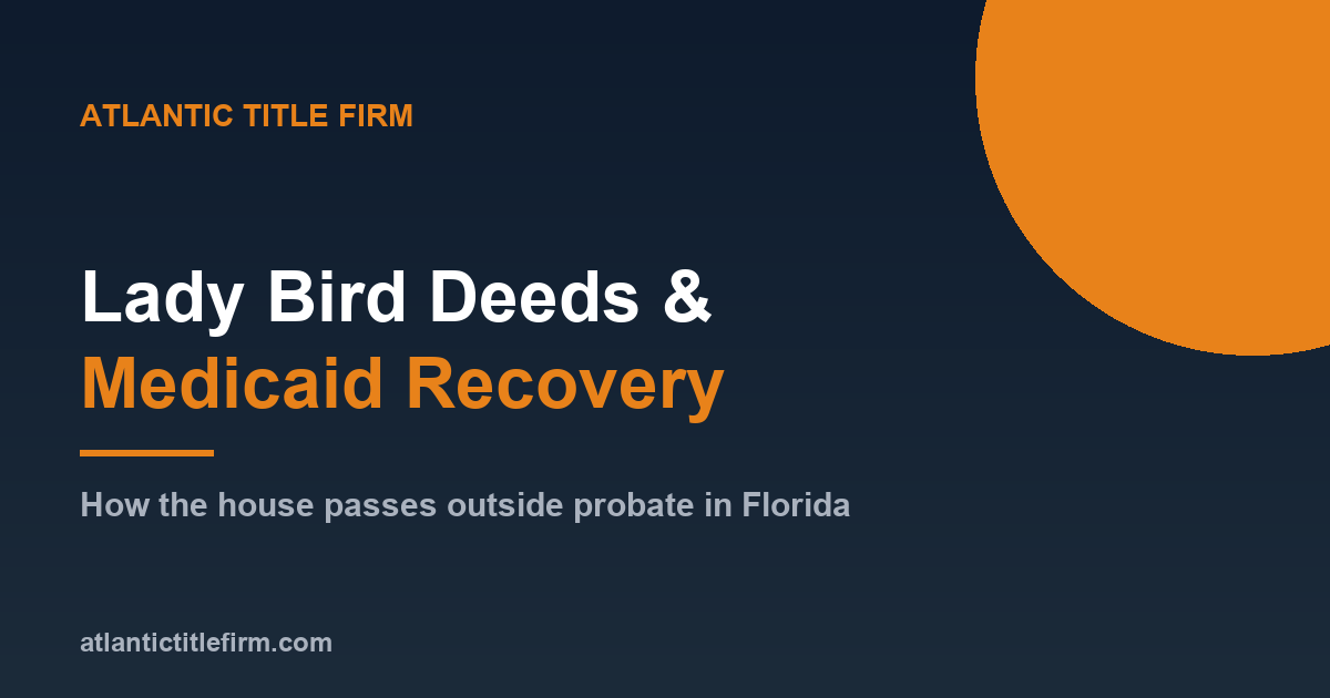 Medicaid Estate Recovery & the Florida Lady Bird Deed (2026)