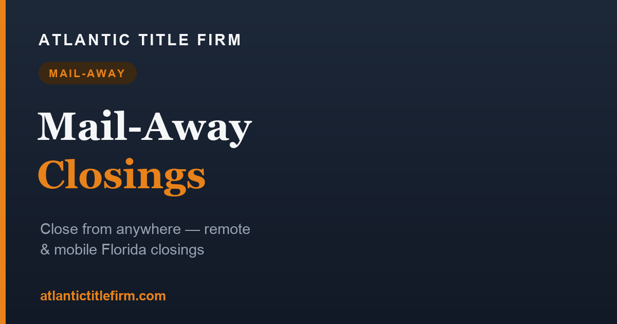 Mail-Away Closings in Florida