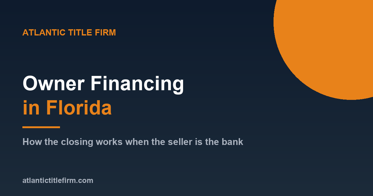 Owner Financing in Florida: How the Closing Actually Works