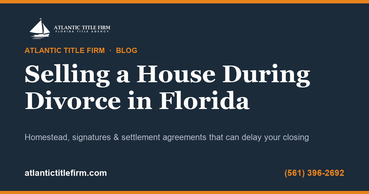 Selling a house during divorce in Florida — homestead, signatures, and settlement agreements