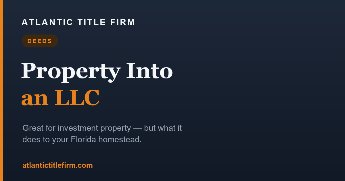Transferring Florida Property Into an LLC (and Your Homestead)